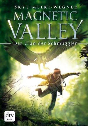 [Magnetic Valley 02] • Der Clan der Schmuggler